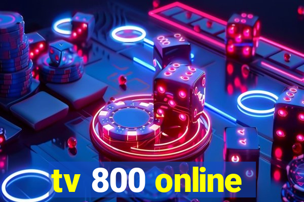 tv 800 online